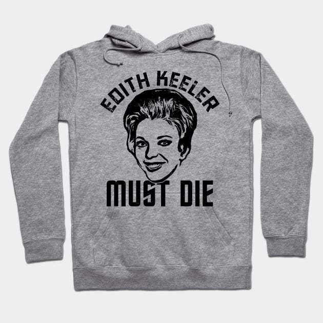 Edith Keeler Must Die Hoodie by Geezers of the Game 